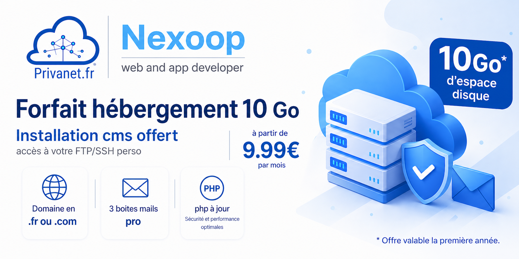 Offre d'h&eacute;bergement Nexoop et Privanet.fr avec 10 Go d'espace disque, installation CMS offerte et tarif &agrave; partir de 9,99 euros par mois.